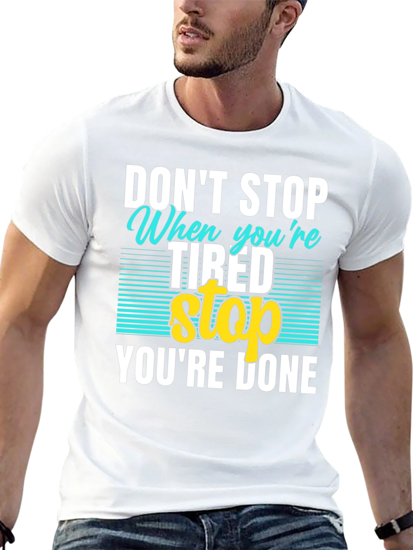 Dont Stop When Tired T-Shirt
