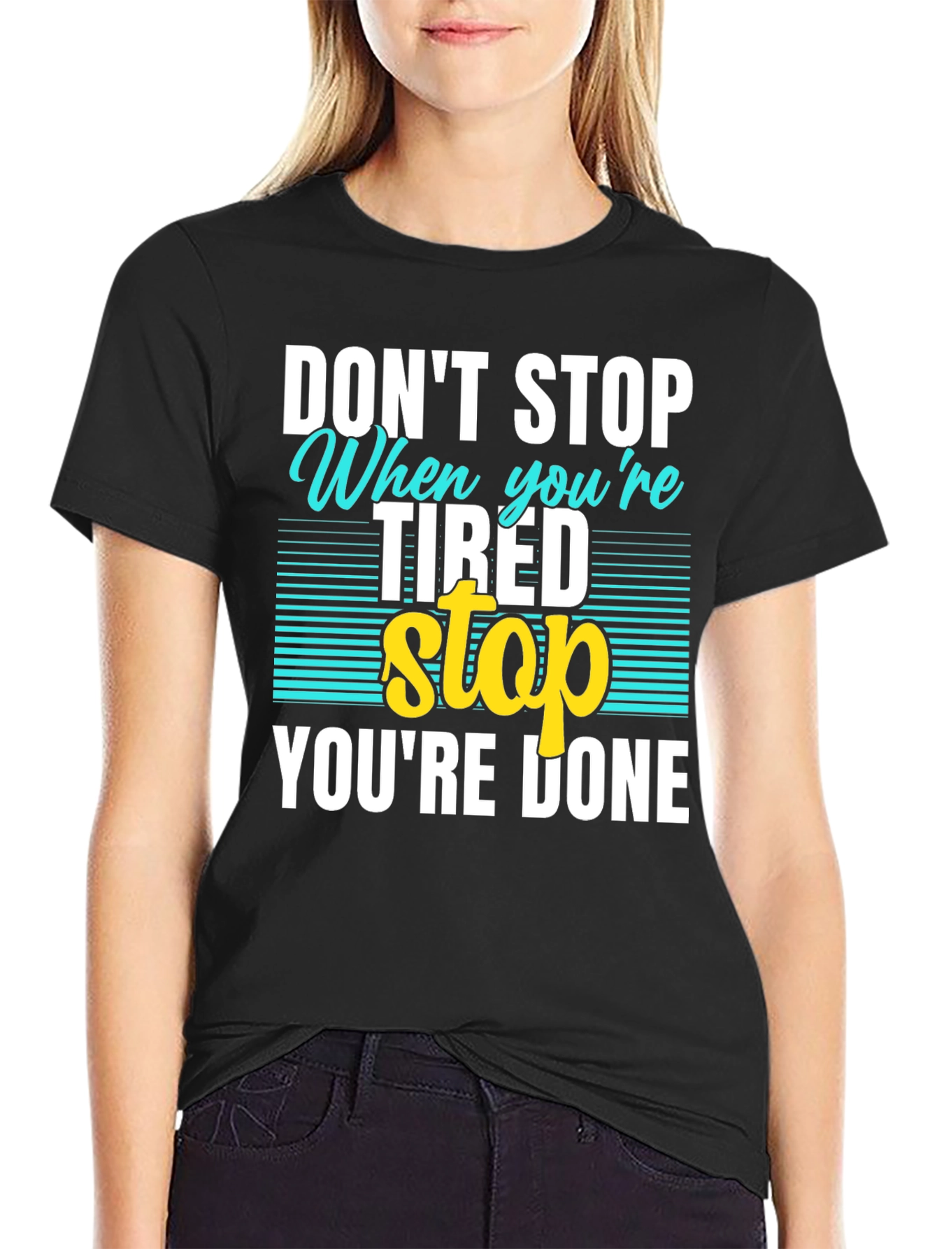 Dont Stop When Tired T-Shirt