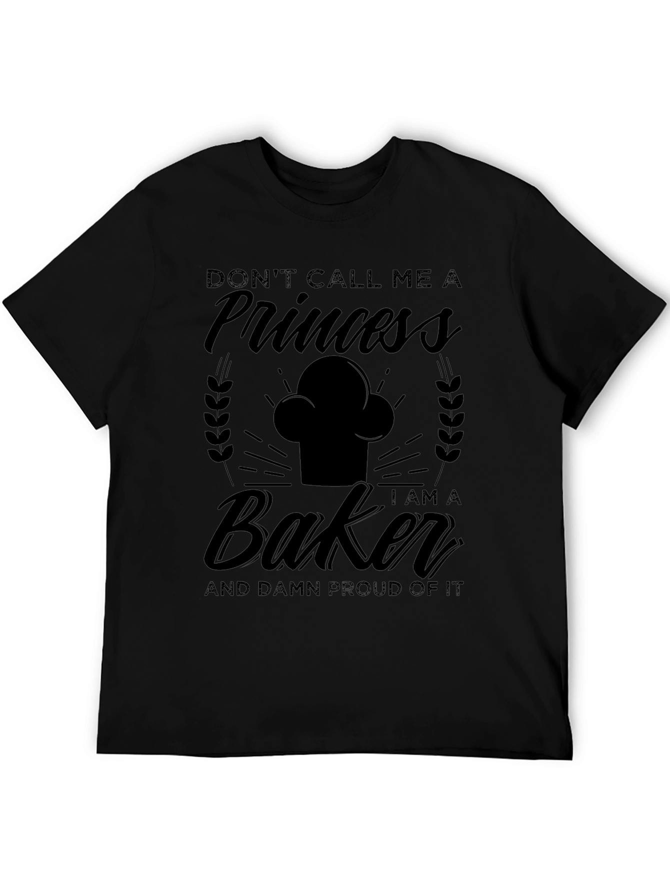 Dont Call Me A Princess Baker T-Shirt