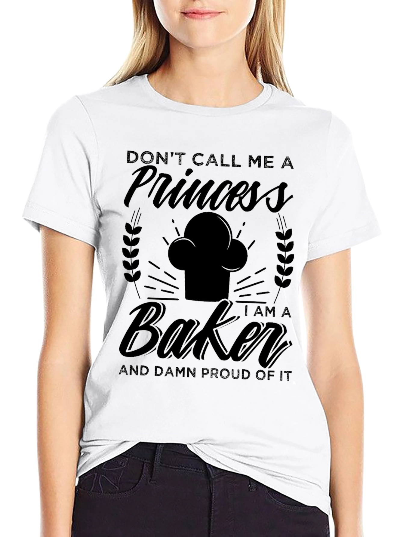 Dont Call Me A Princess Baker T-Shirt