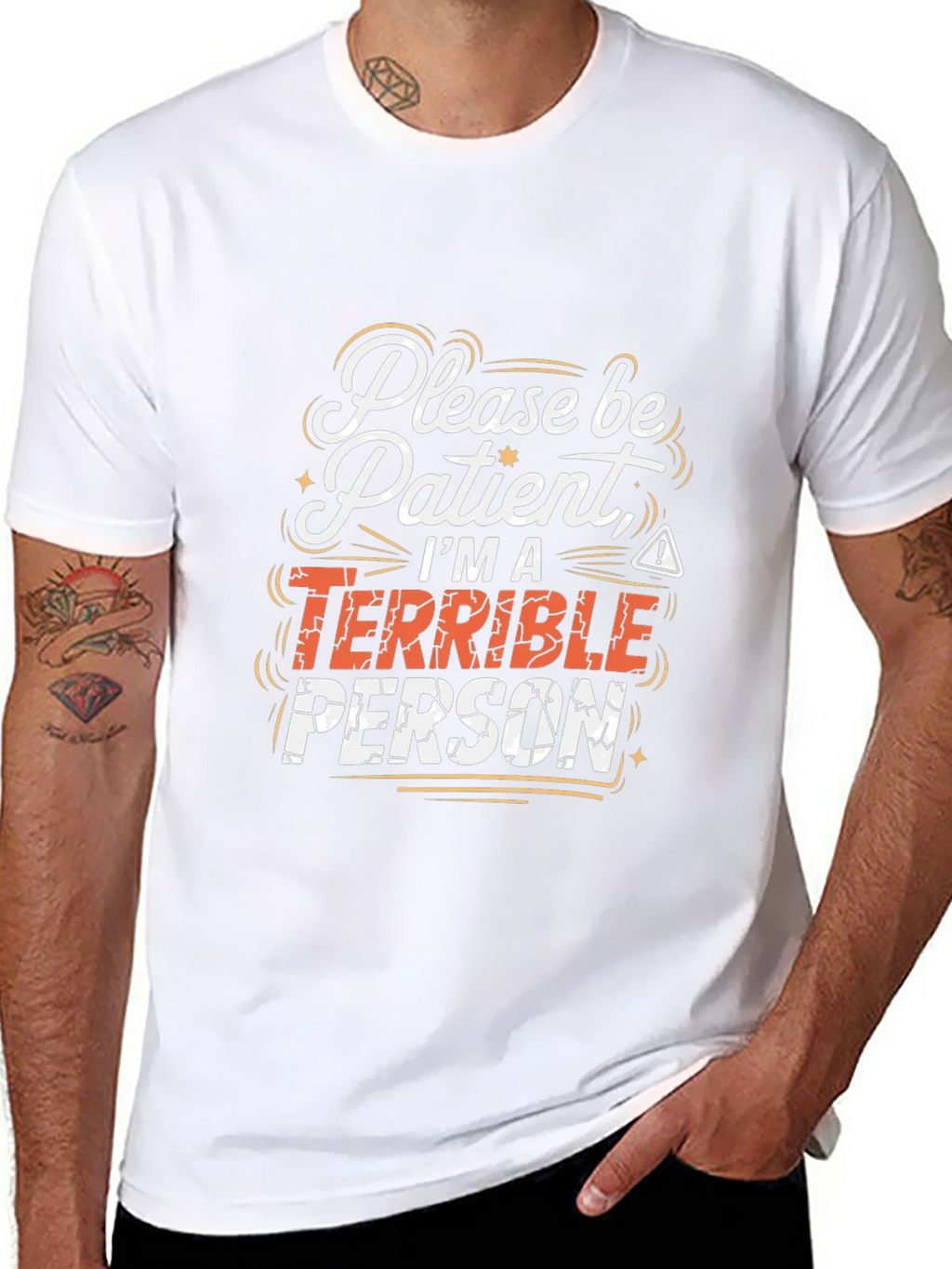 Funny Graphic Tee - Please Be Patient Terrible Person