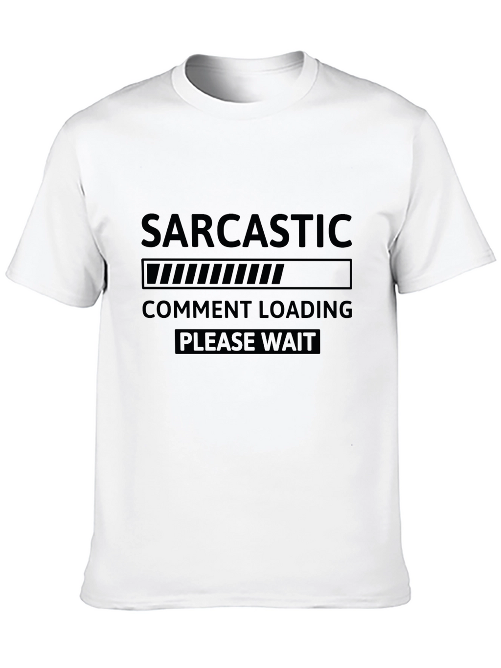 Sarcastic Comment Loading T-Shirt