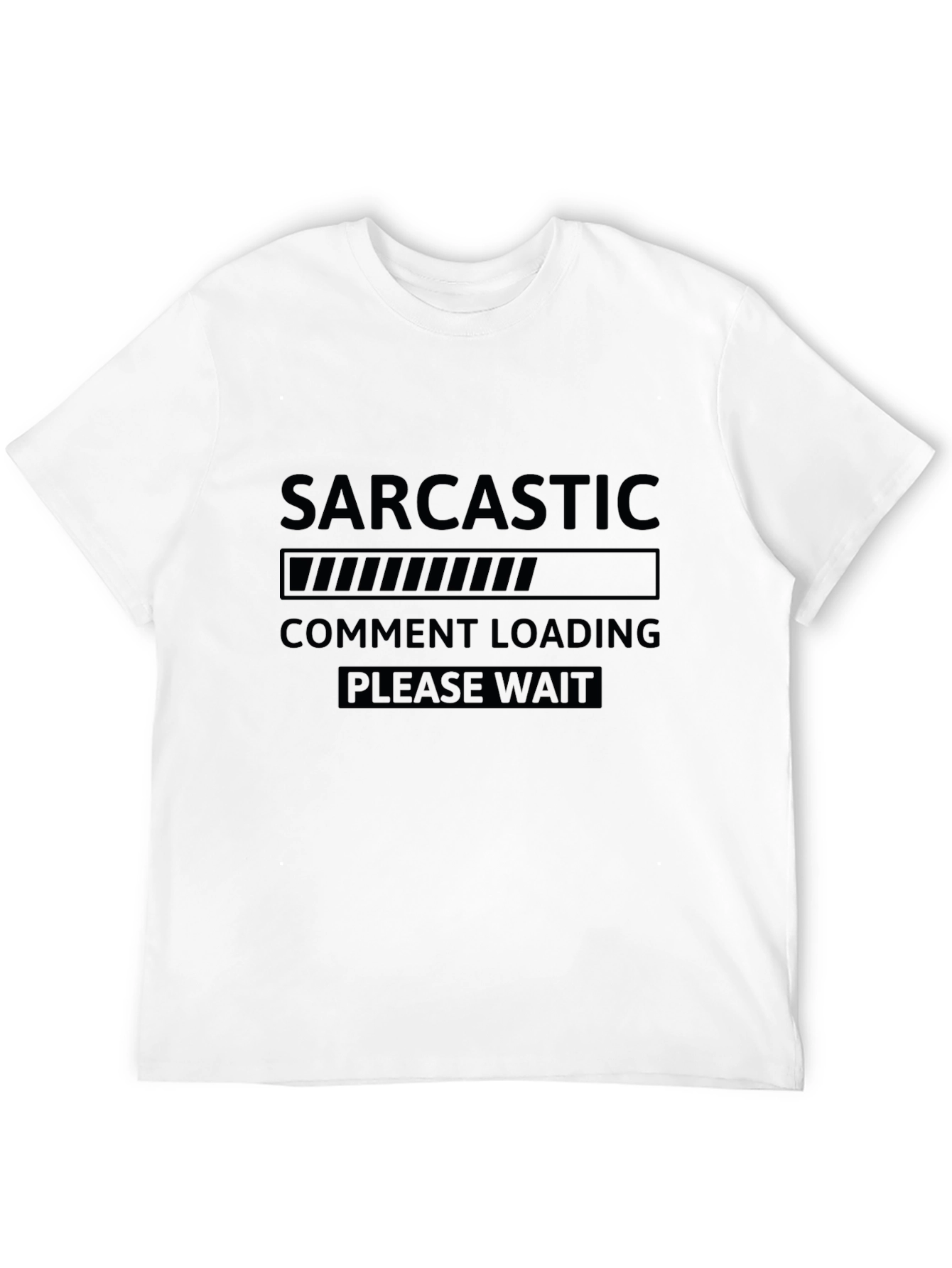 Sarcastic Comment Loading T-Shirt
