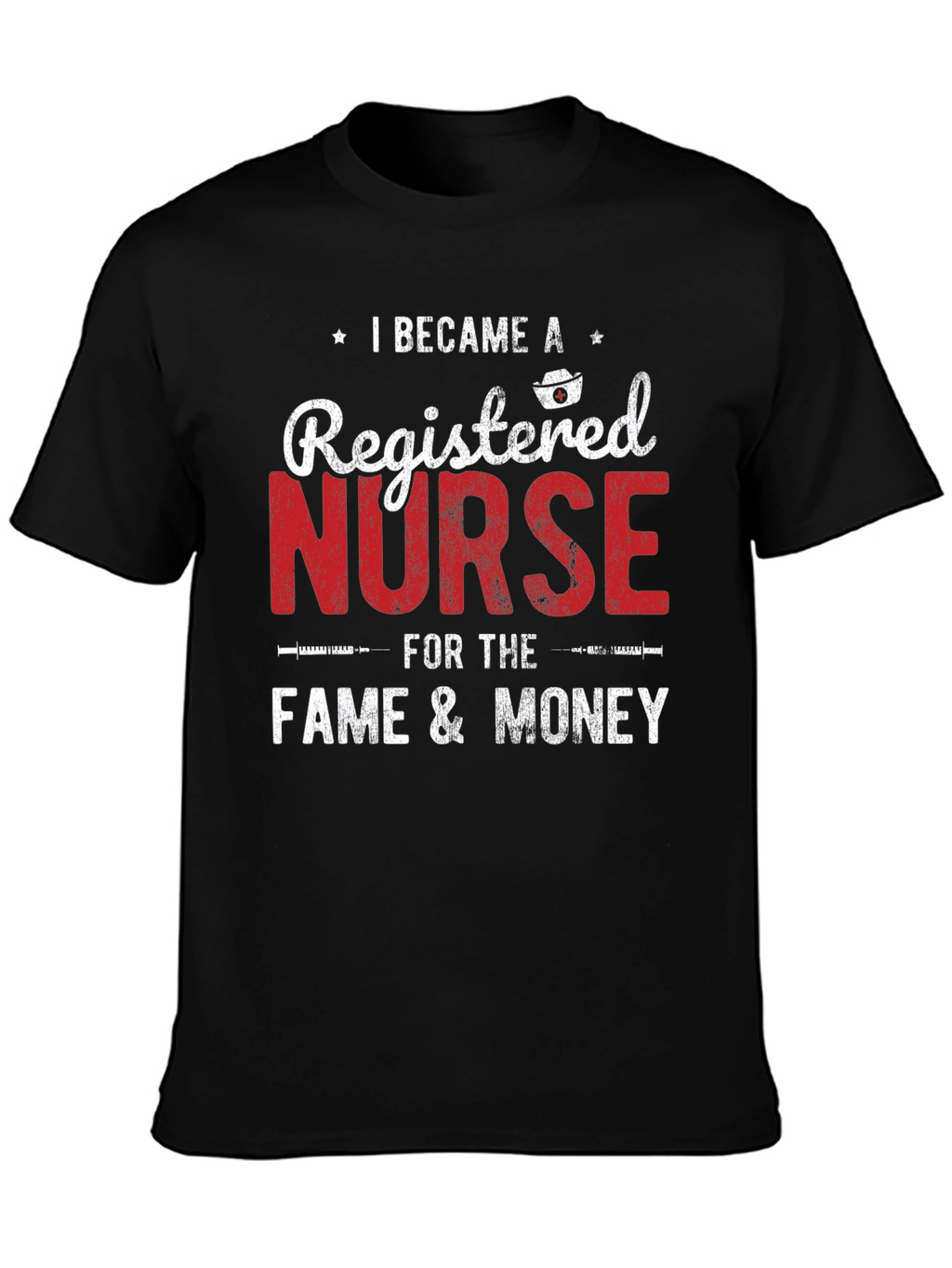 Registered Nurse Fame and Money Graphic Tee
