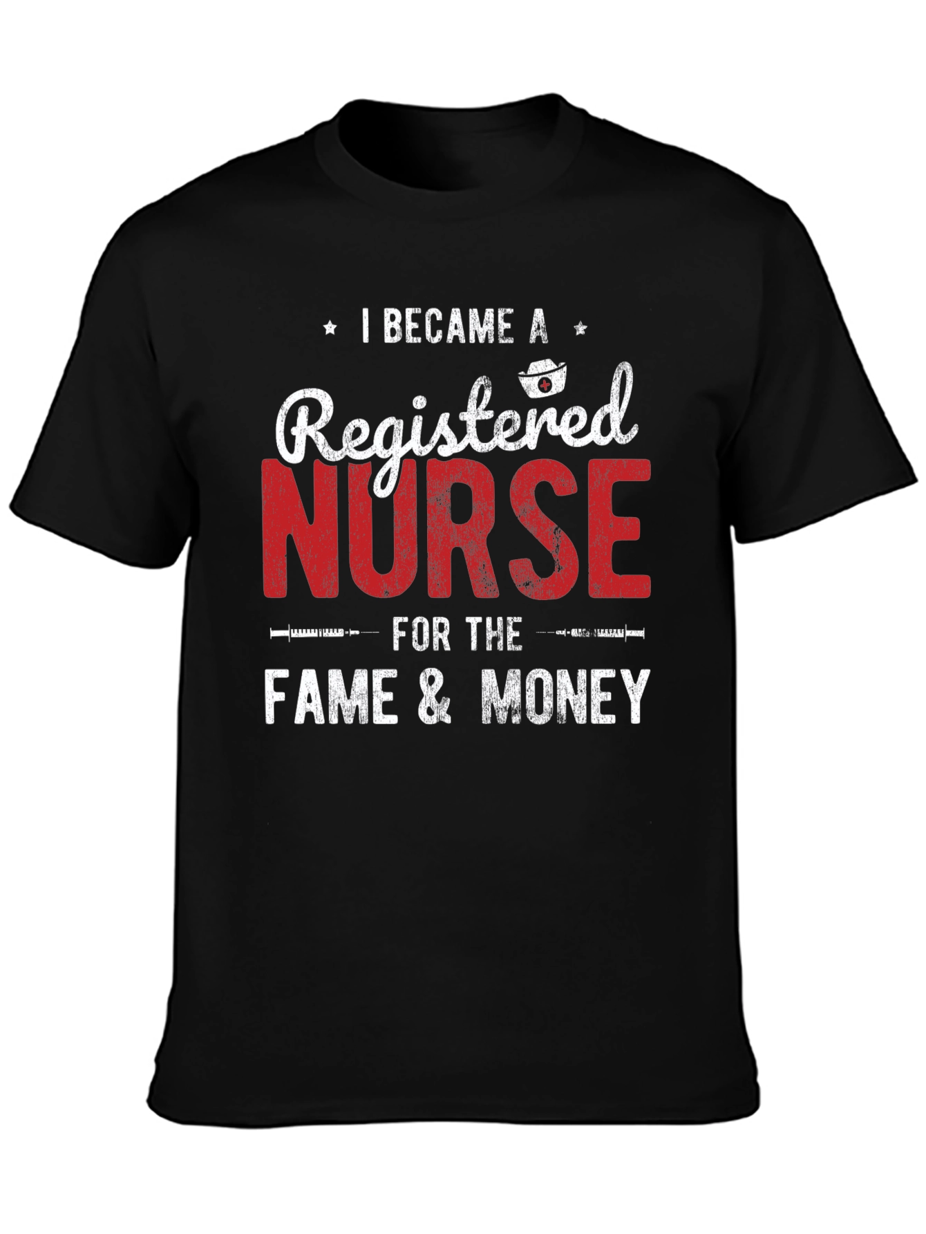 Registered Nurse Fame and Money Graphic Tee
