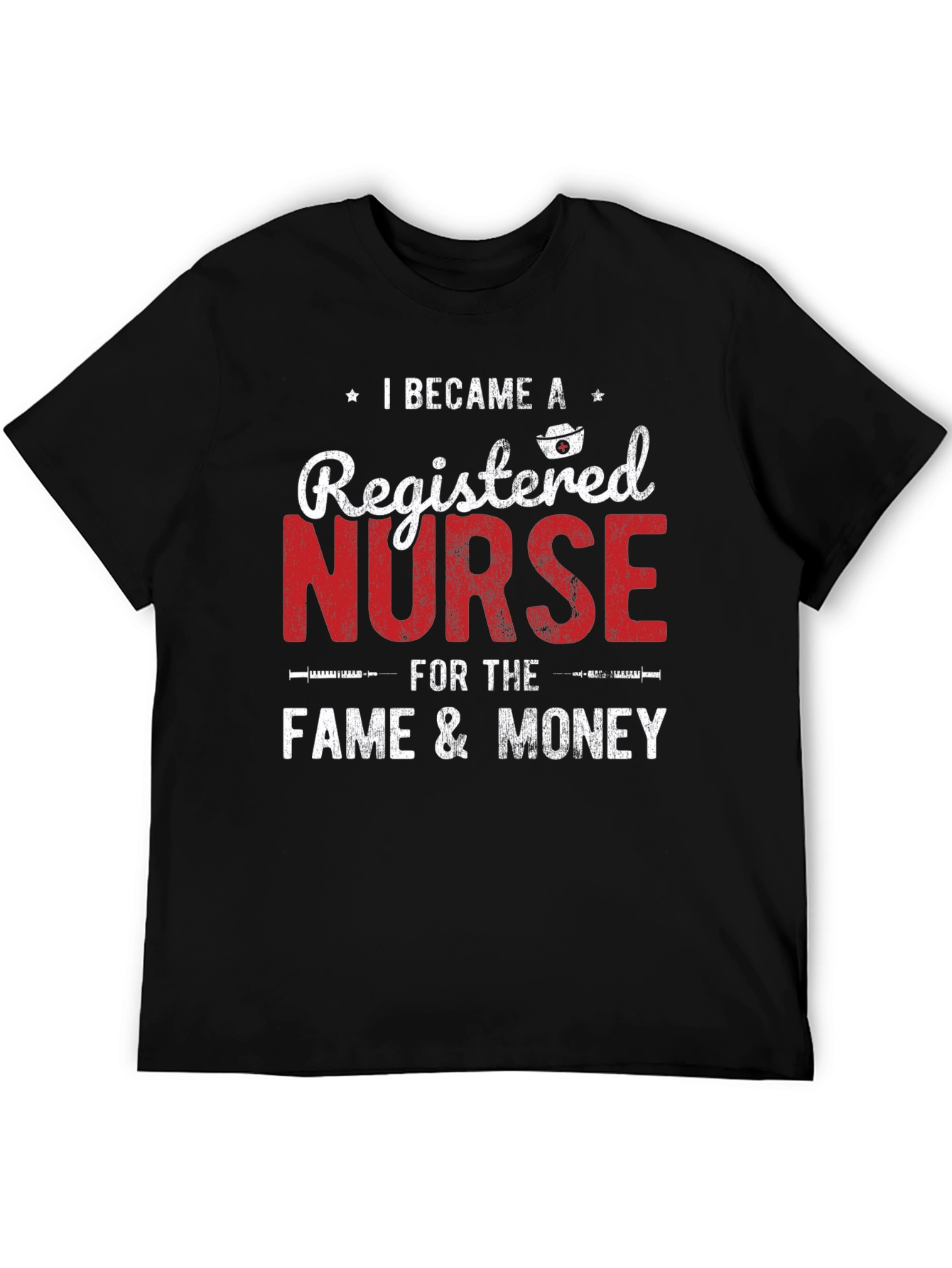 Registered Nurse Fame and Money Graphic Tee