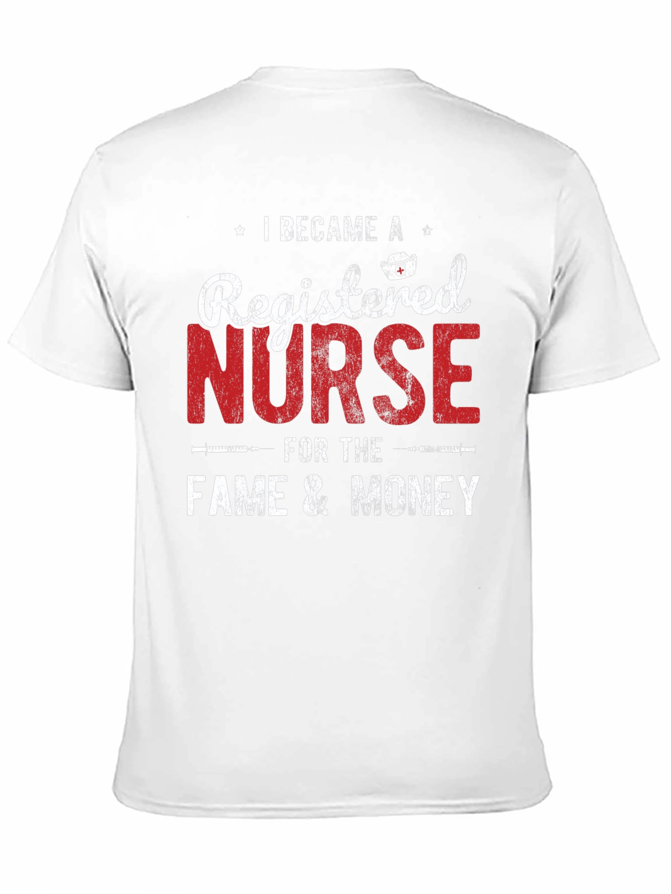 Registered Nurse Fame and Money Graphic Tee