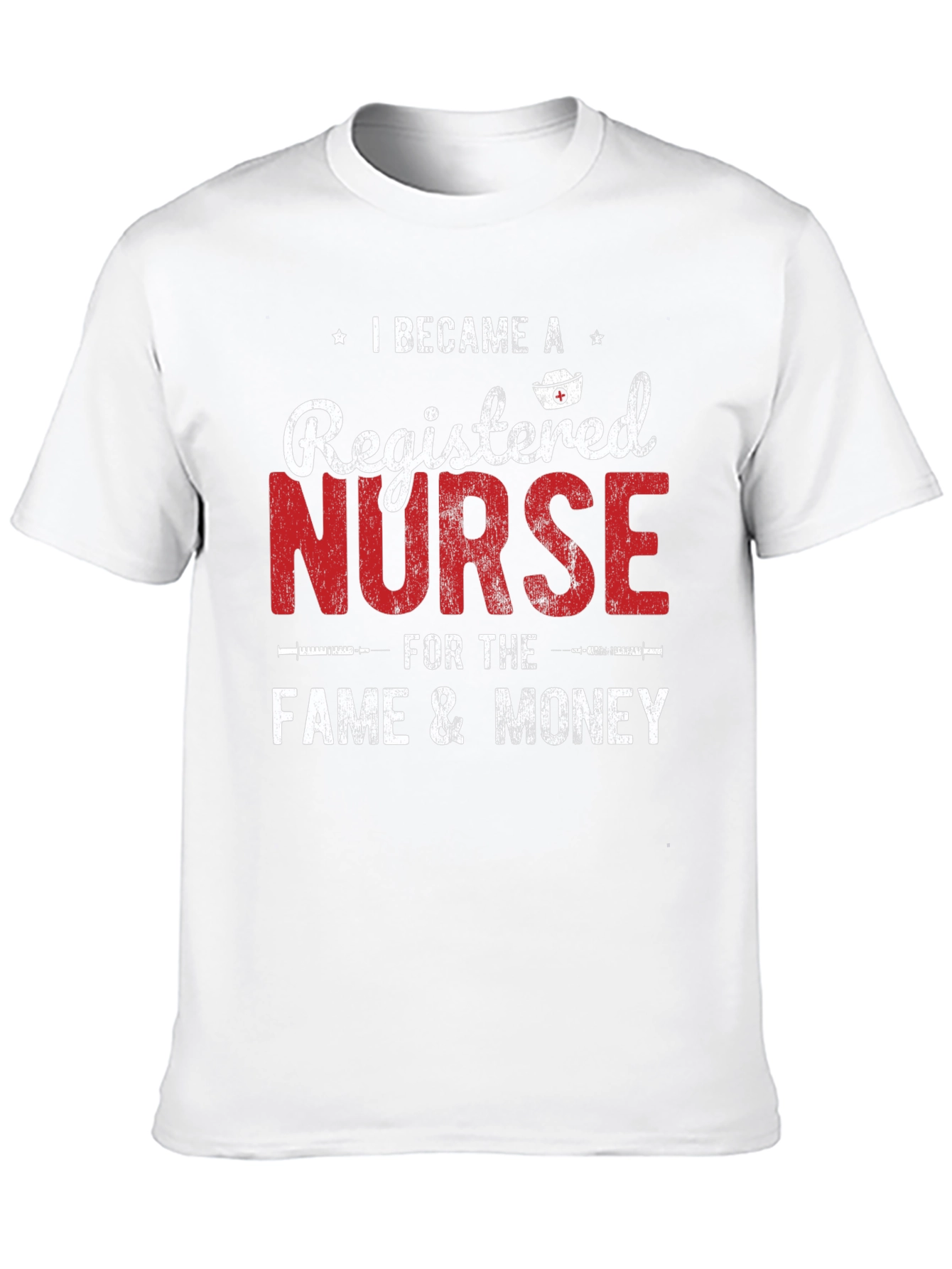 Registered Nurse Fame and Money Graphic Tee