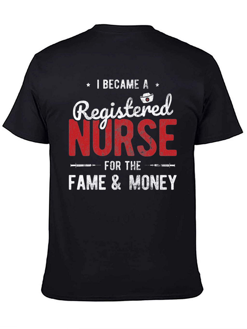 Registered Nurse Fame and Money Graphic Tee