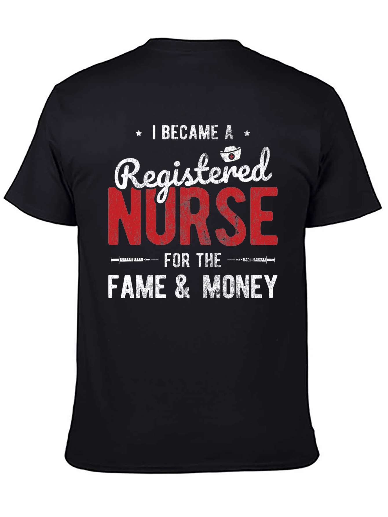 Registered Nurse Fame and Money Graphic Tee