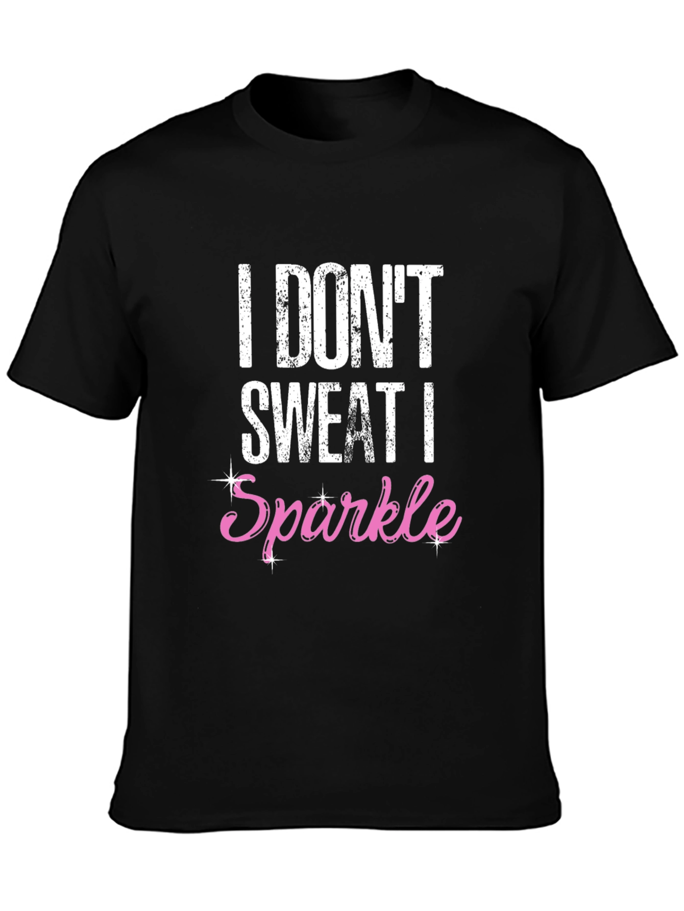 I Dont Sweat I Sparkle Black Graphic Tee