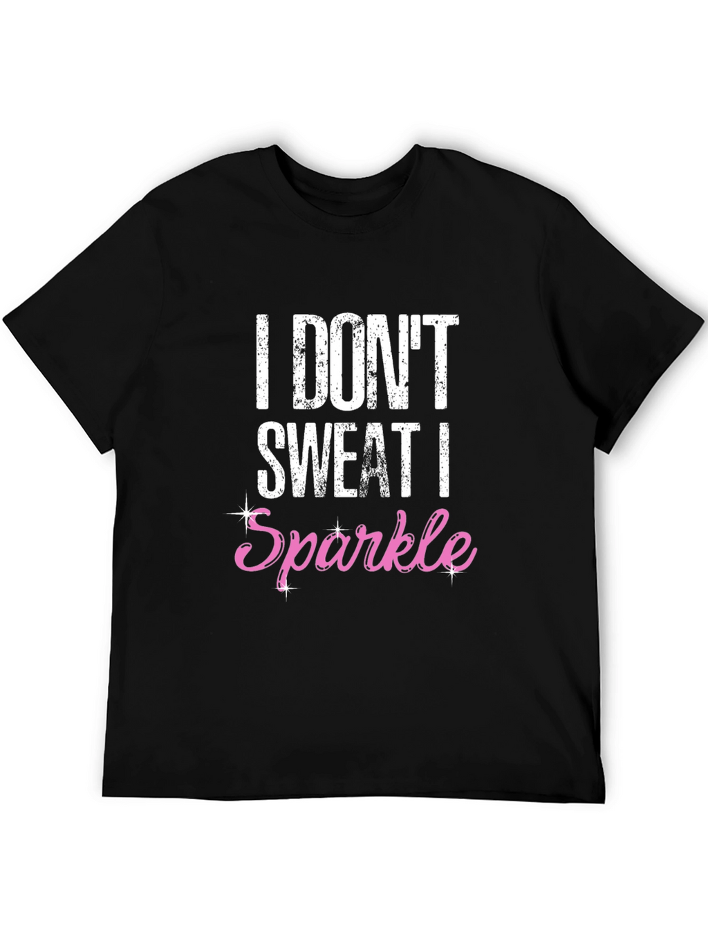 I Dont Sweat I Sparkle Black Graphic Tee