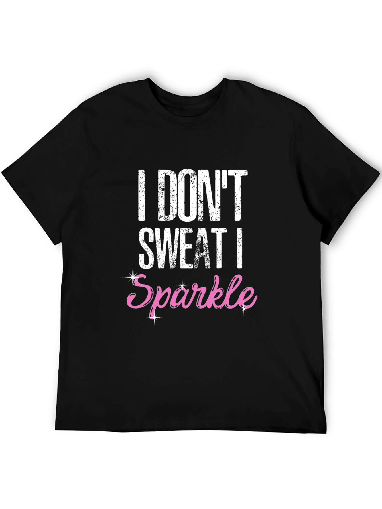 I Dont Sweat I Sparkle Black Graphic Tee