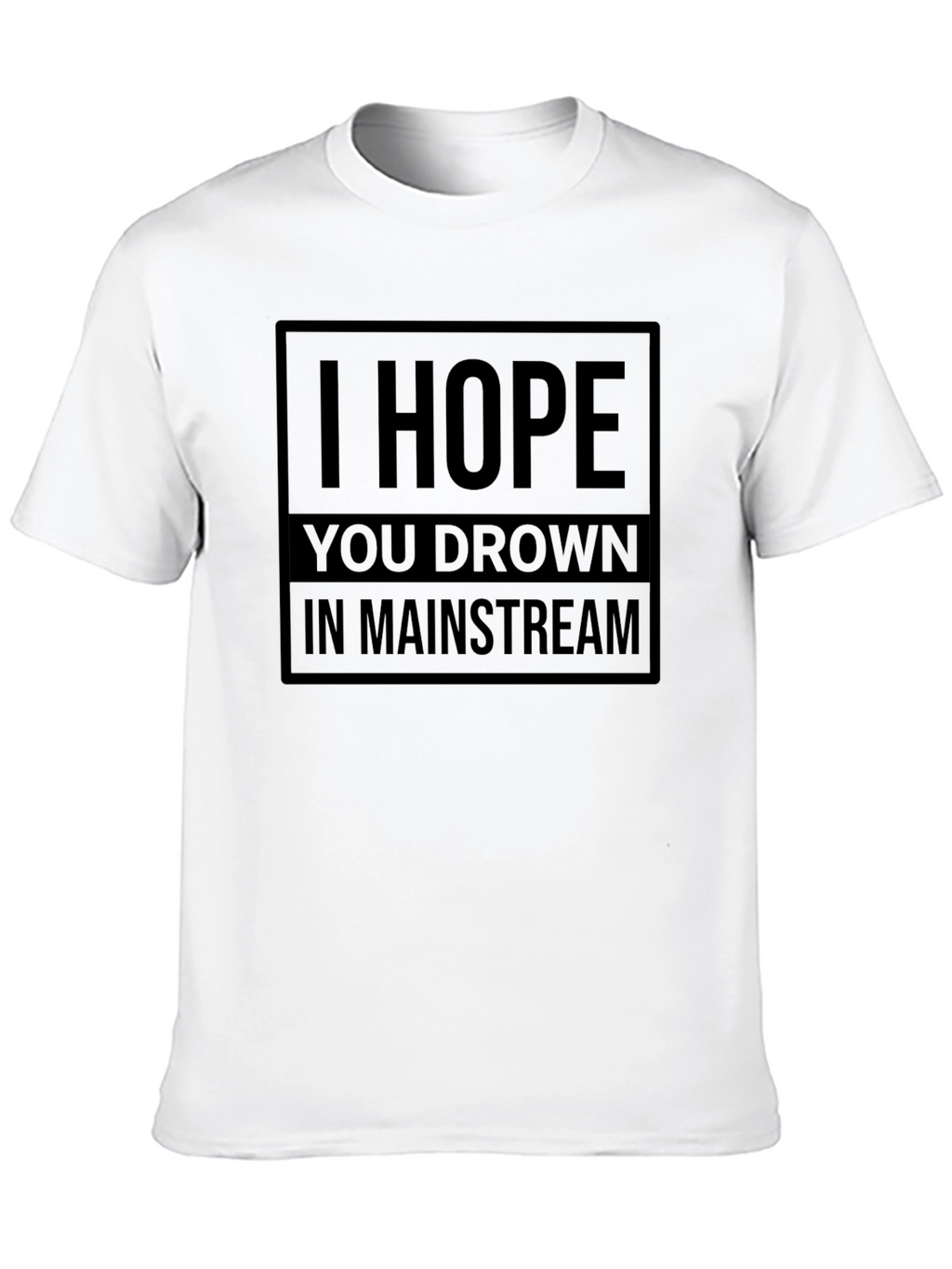 I Hope You Drown T-Shirt