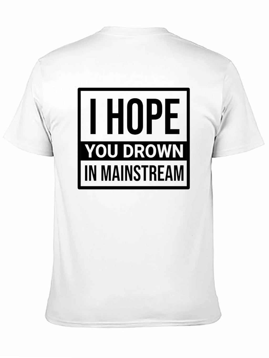 I Hope You Drown T-Shirt