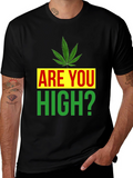 Are You High? Novelty Graphic Tee