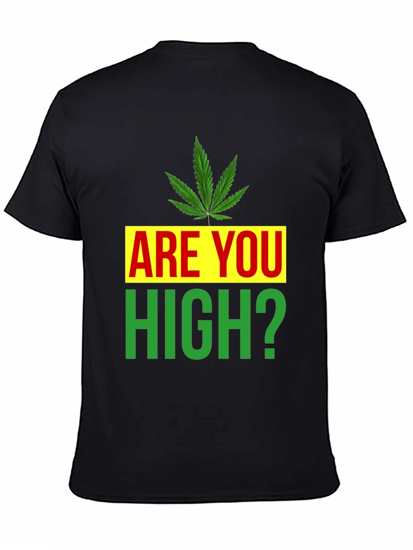 Are You High? Novelty Graphic Tee