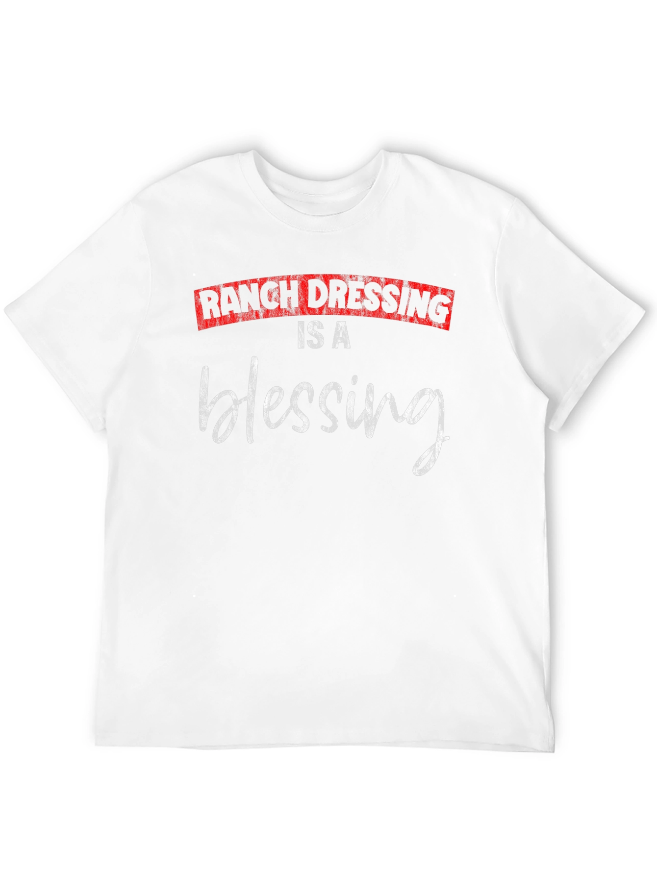 Ranch Dressing Is A Blessing T-Shirt