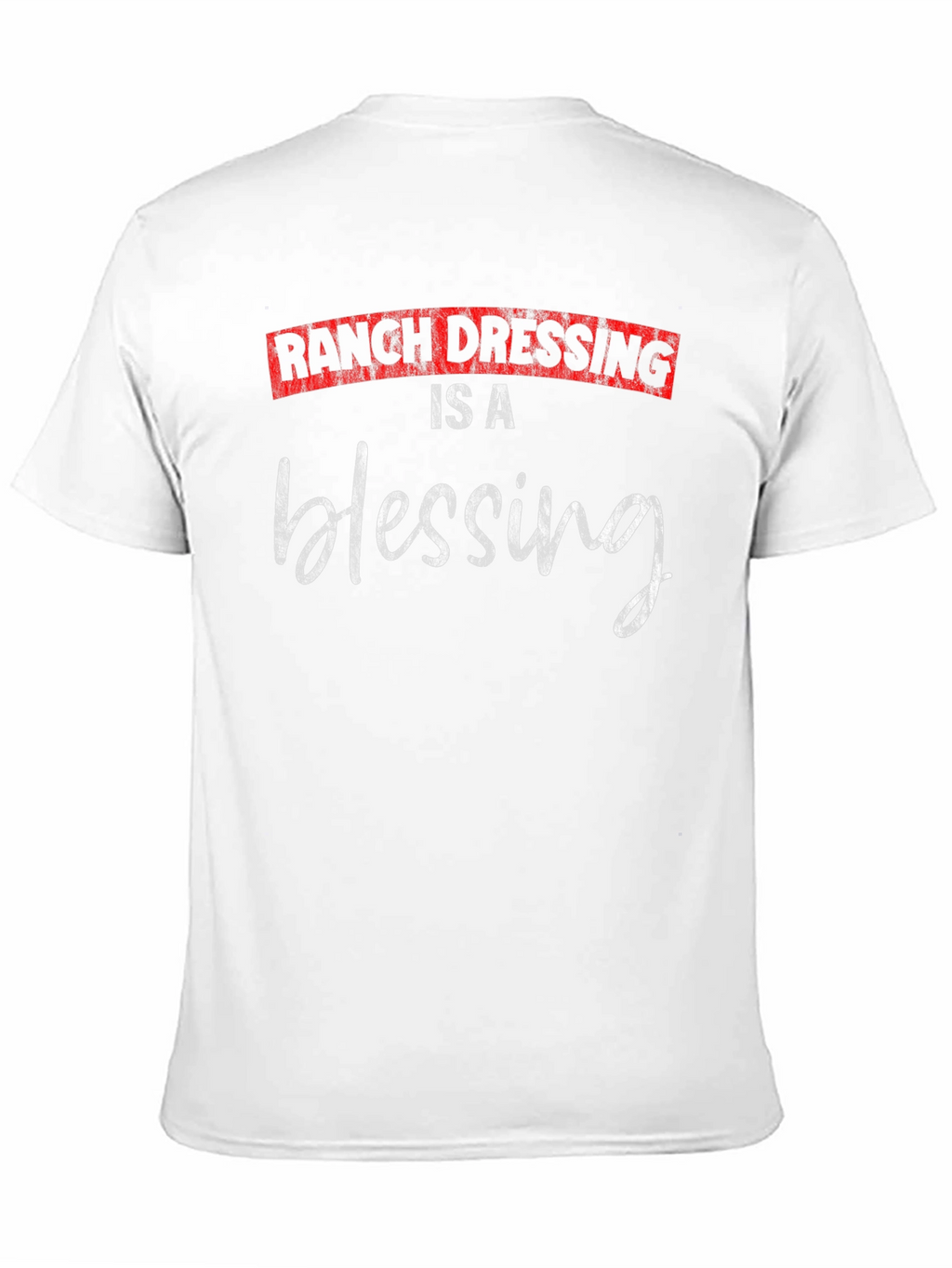 Ranch Dressing Is A Blessing T-Shirt