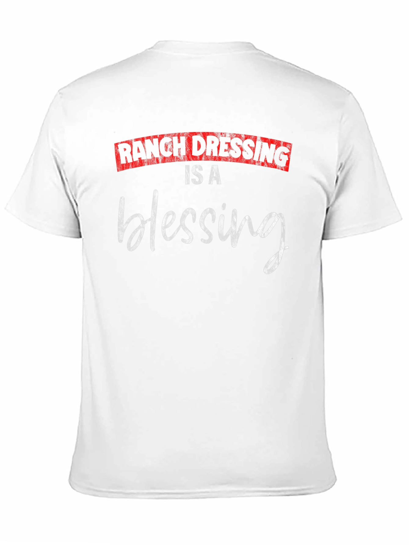 Ranch Dressing Is A Blessing T-Shirt