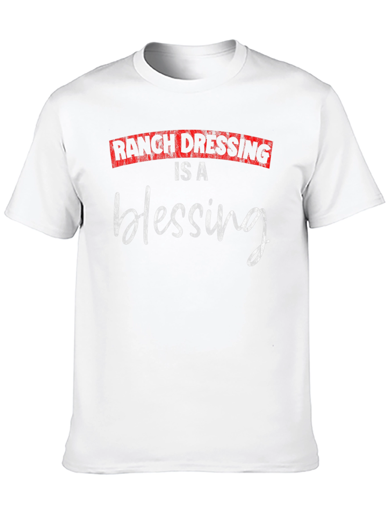 Ranch Dressing Is A Blessing T-Shirt