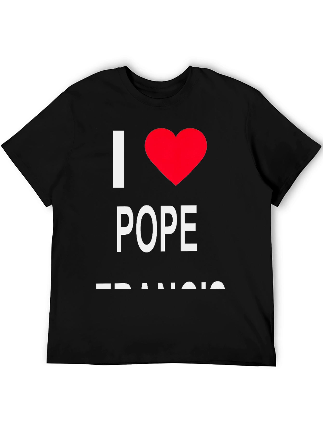 I Love Pope Francis Black T-Shirt