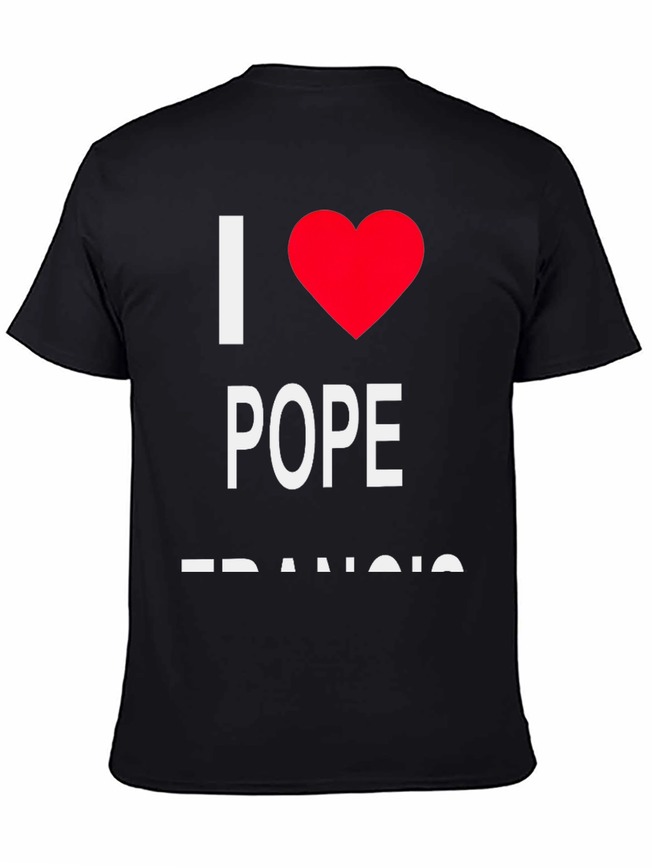 I Love Pope Francis Black T-Shirt
