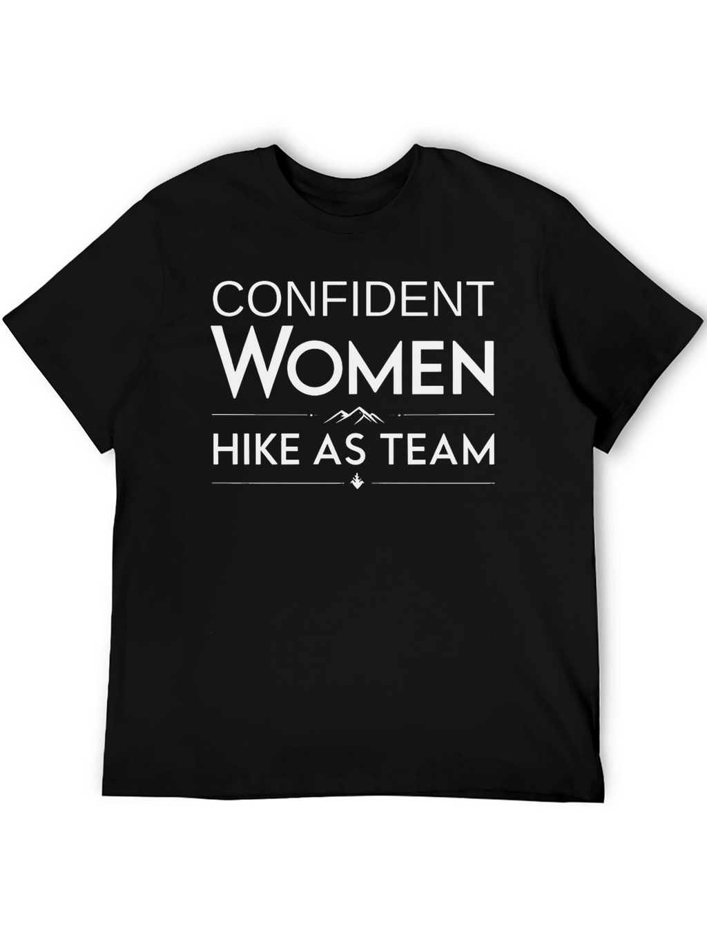 Confident Women Hike As Team T-Shirt