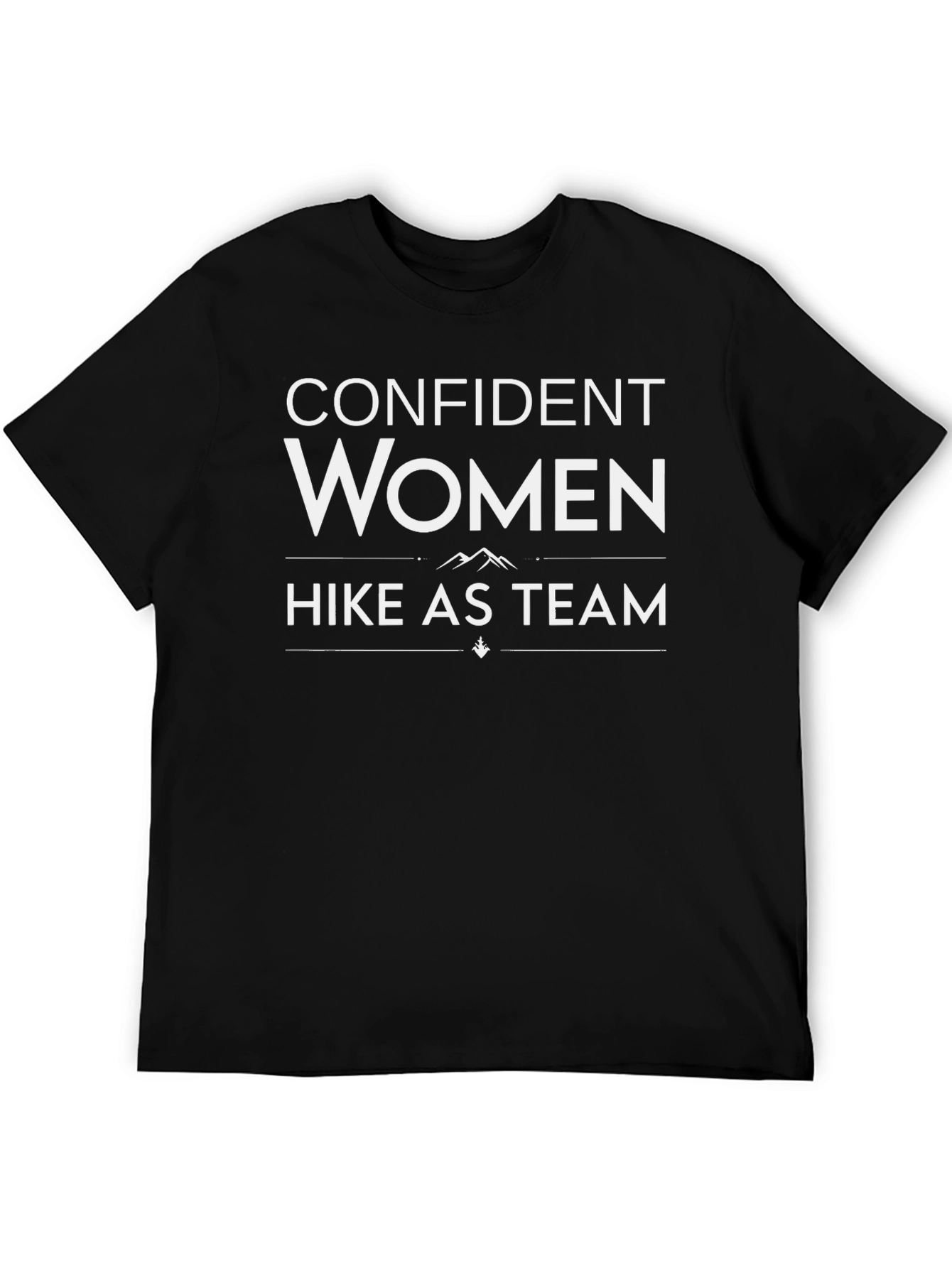 Confident Women Hike As Team T-Shirt
