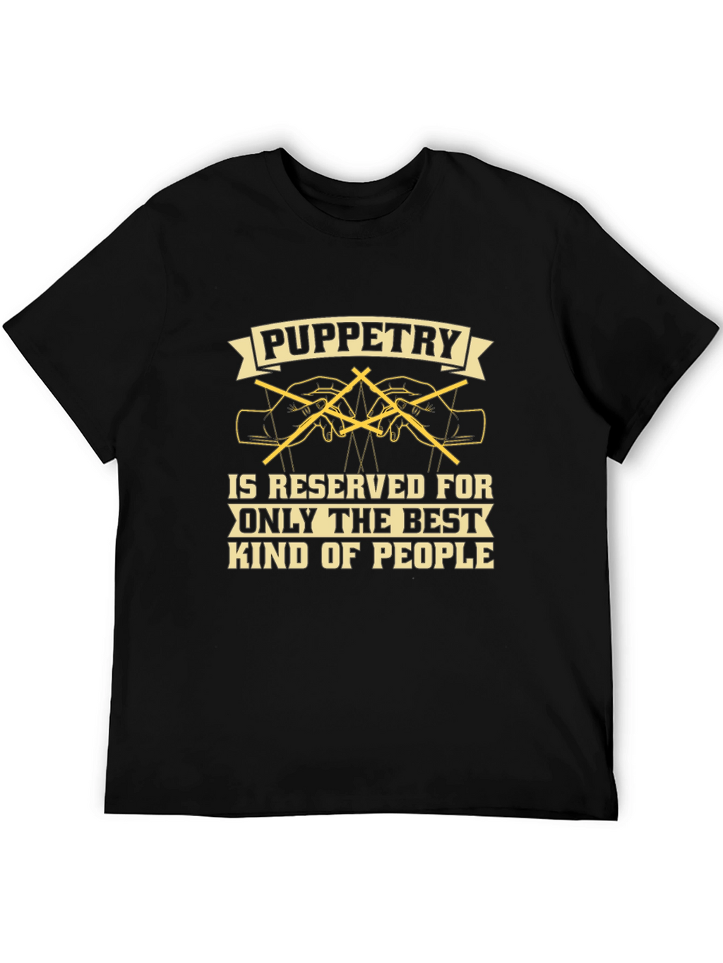 Puppetry Reserved T-Shirt - Funny Puppet Master Tee