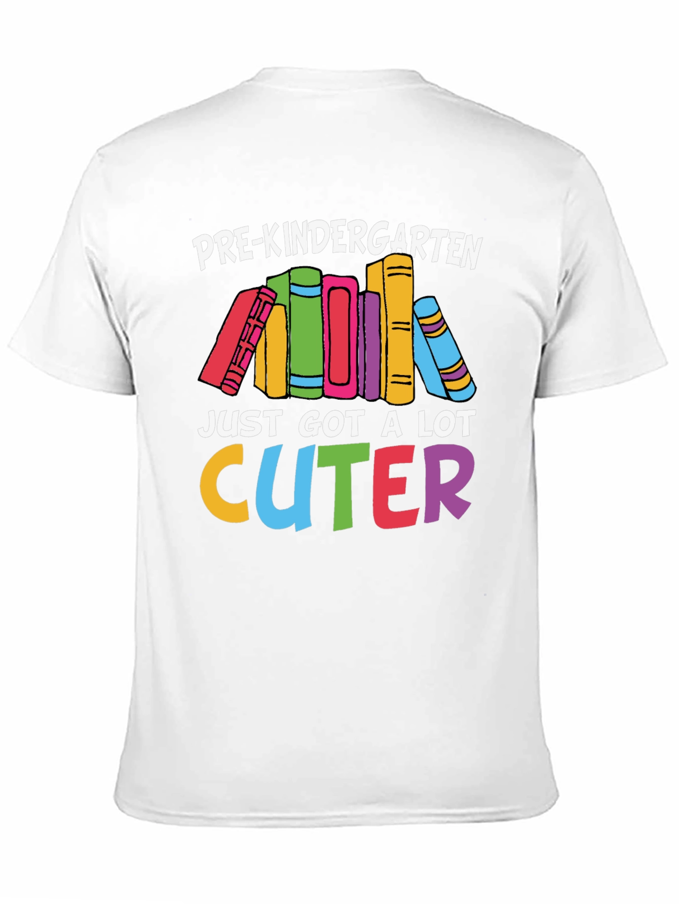 Pre-Kindergarten Just Got A Lot Cuter T-Shirt