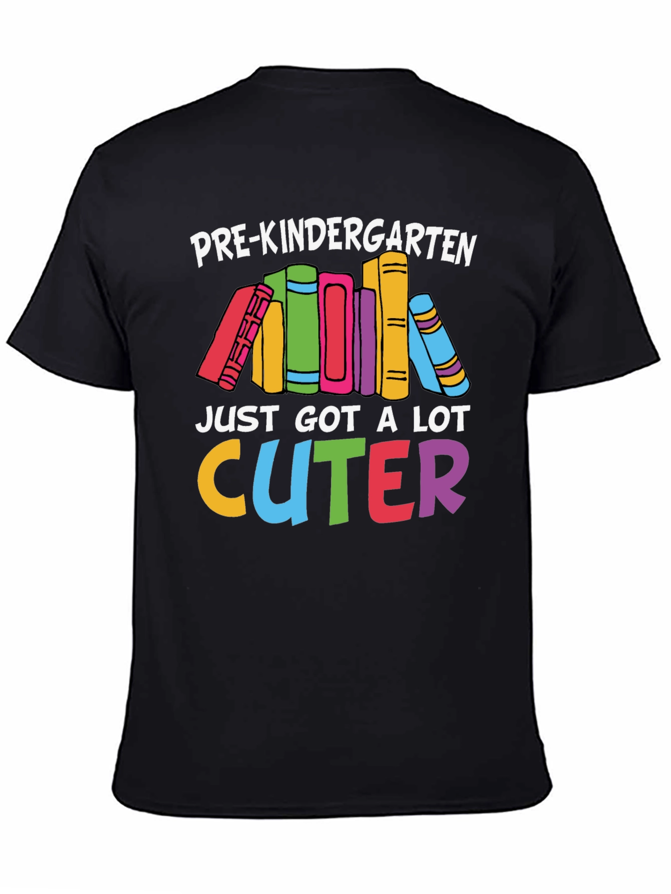 Pre-Kindergarten Just Got A Lot Cuter T-Shirt