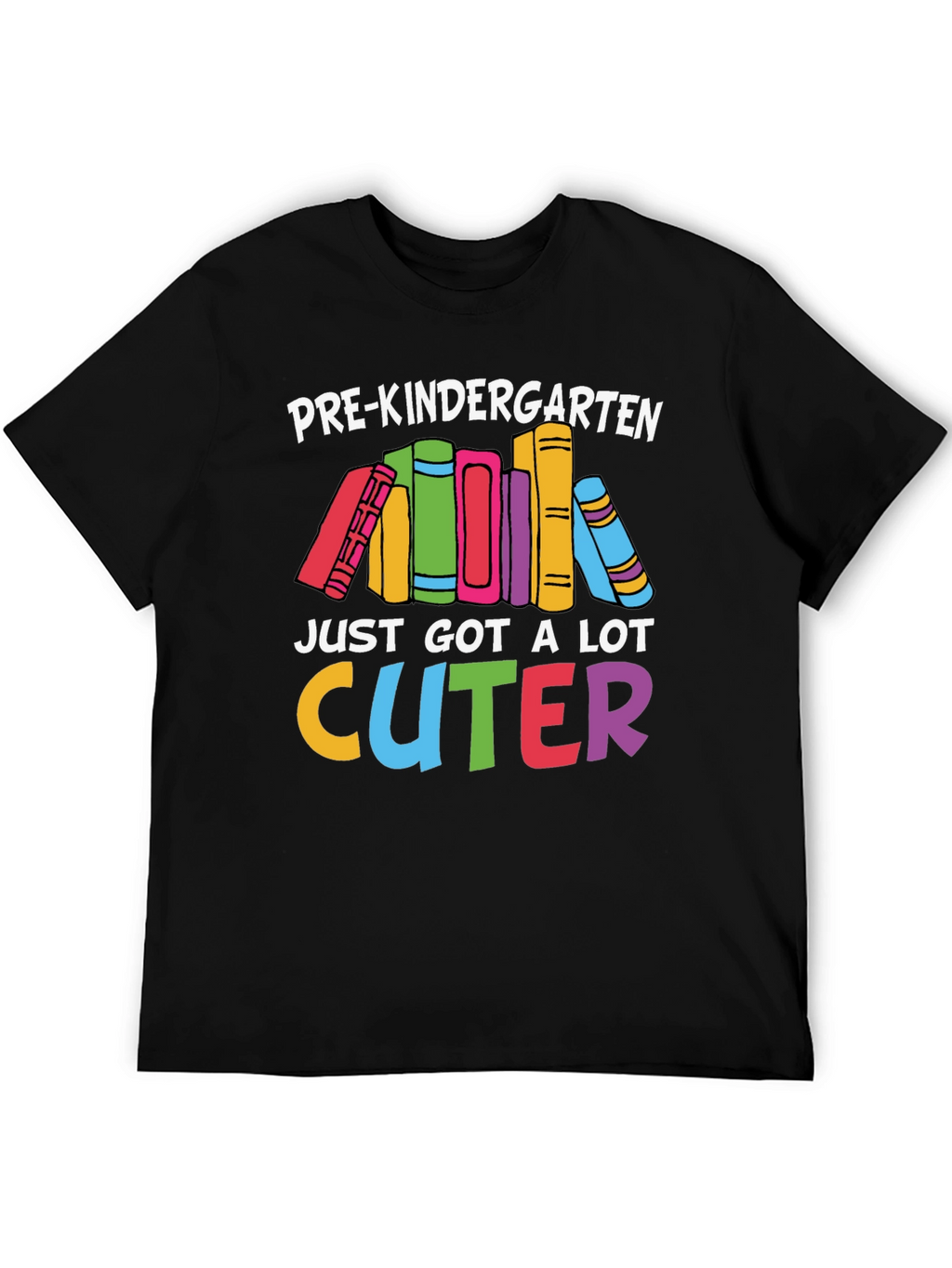Pre-Kindergarten Just Got A Lot Cuter T-Shirt