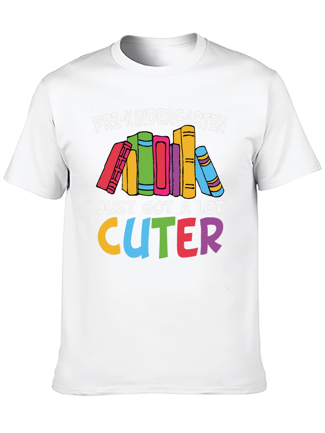 Pre-Kindergarten Just Got A Lot Cuter T-Shirt