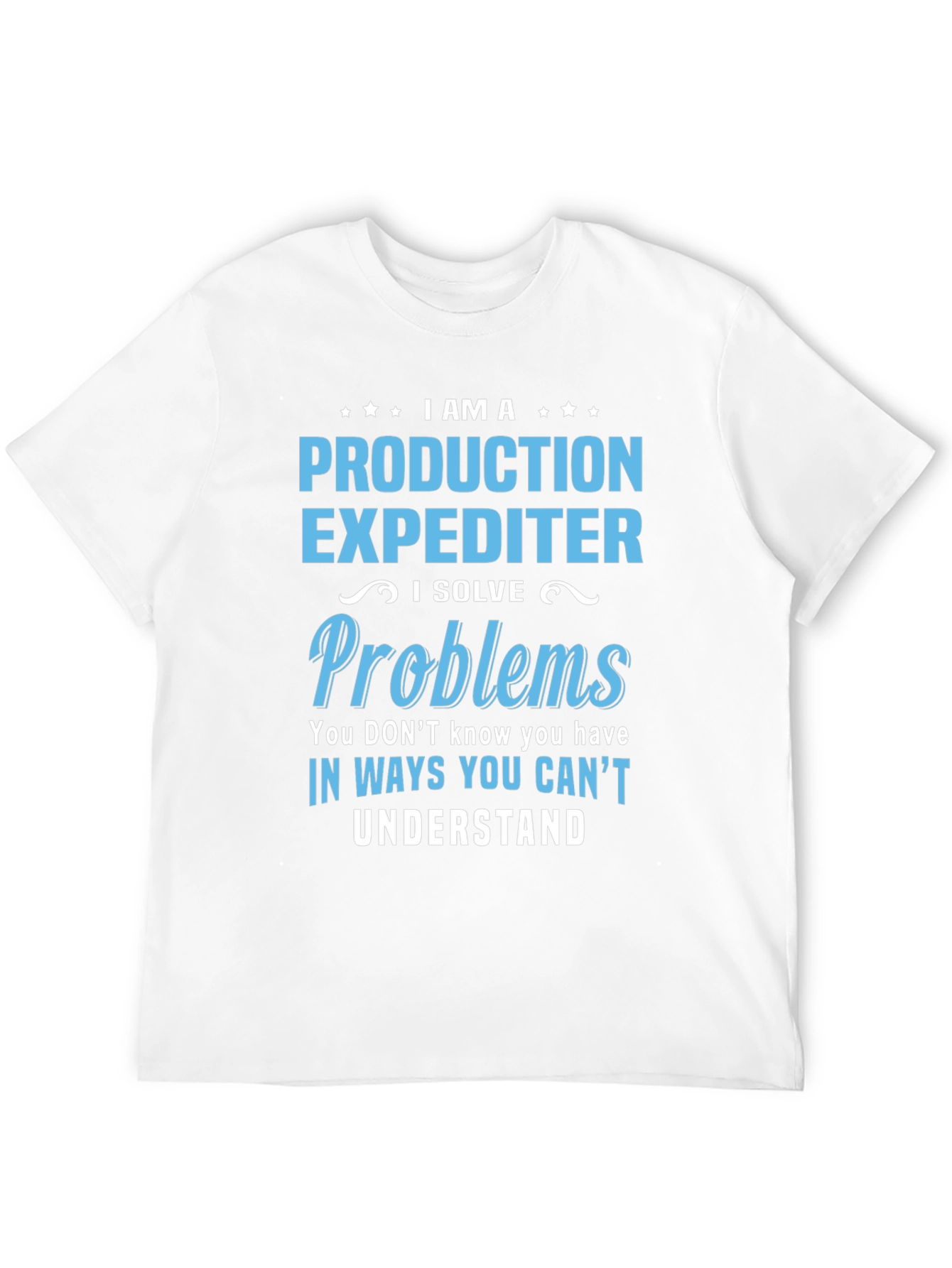 Production Expediter T-Shirt - Problem Solver