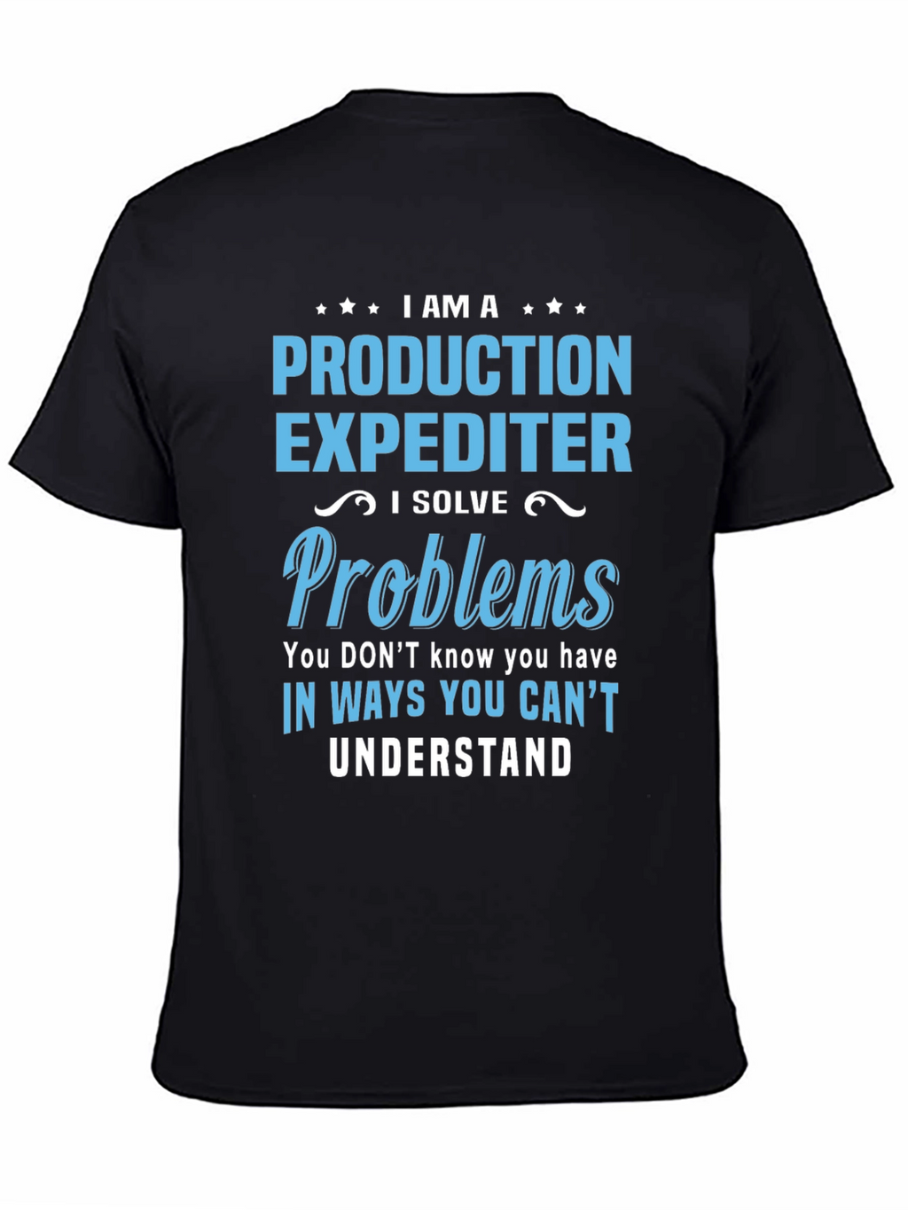 Production Expediter T-Shirt - Problem Solver