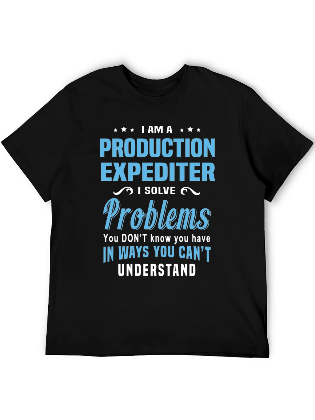 Production Expediter T-Shirt - Problem Solver