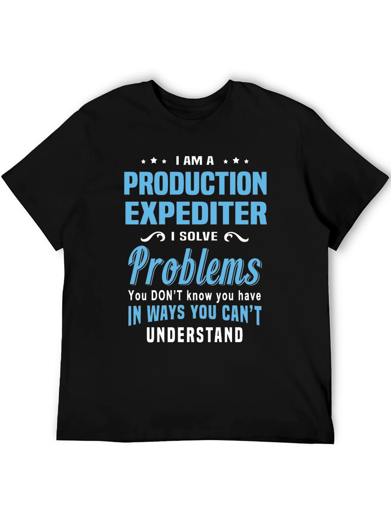 Production Expediter T-Shirt - Problem Solver