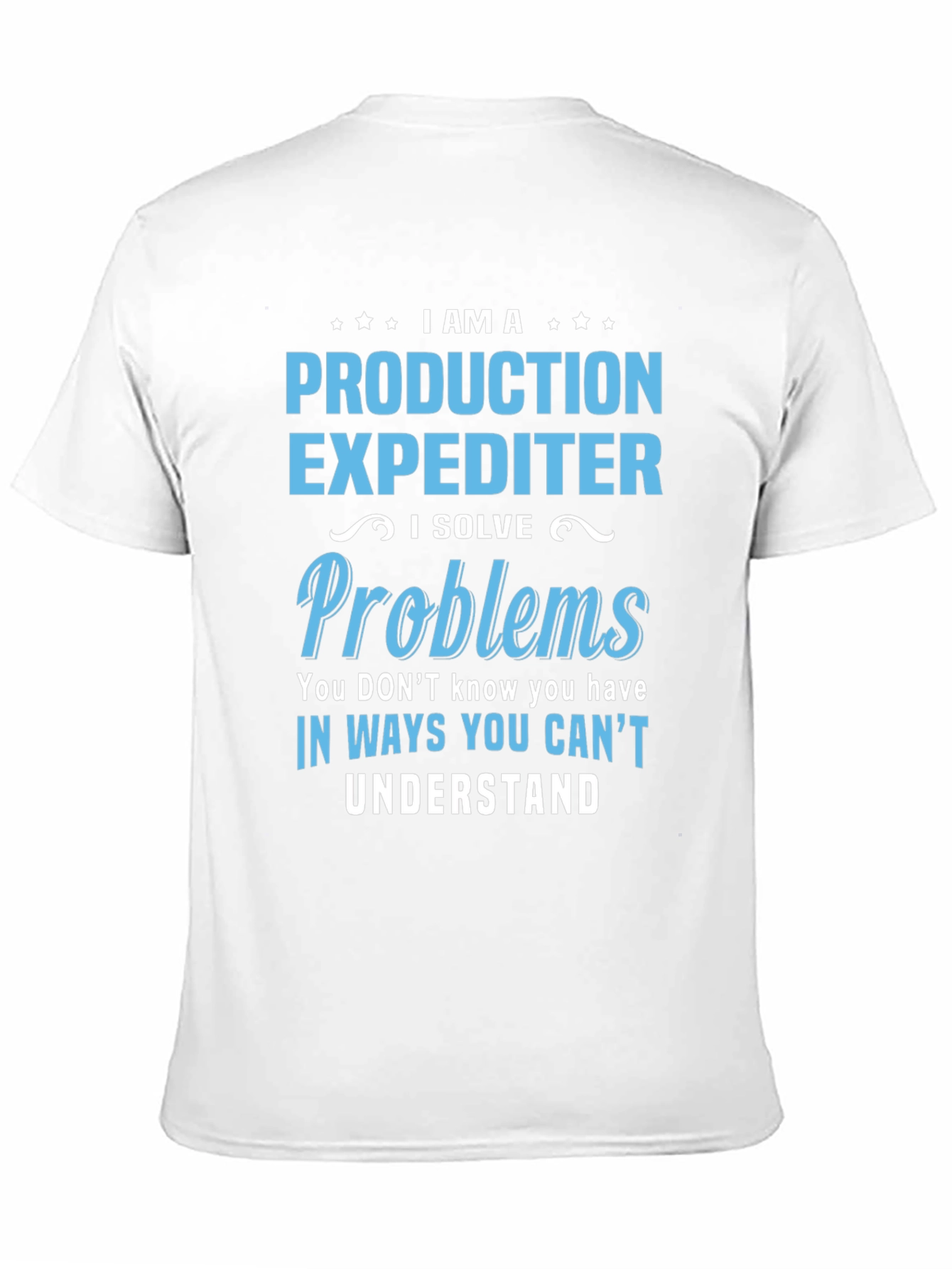 Production Expediter T-Shirt - Problem Solver