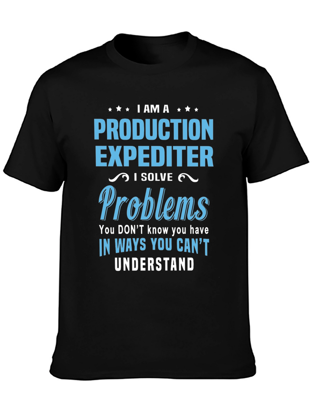 Production Expediter T-Shirt - Problem Solver