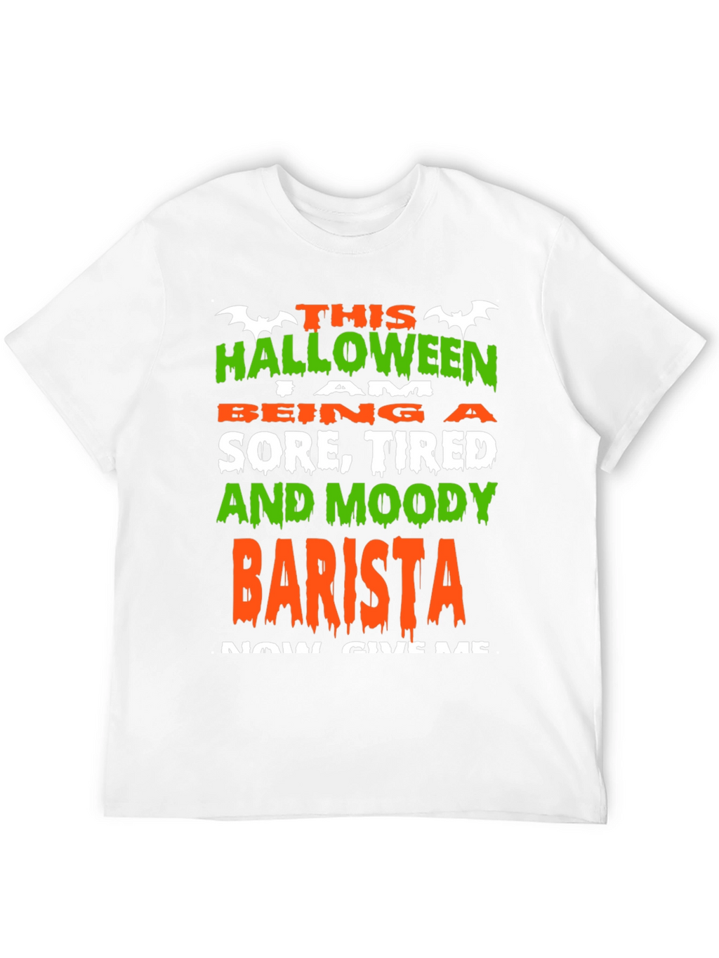 Halloween Barista T-Shirt: Sore Tired Moody