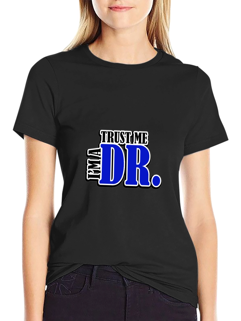 Trust Me Im A Dr. Graphic T-Shirt