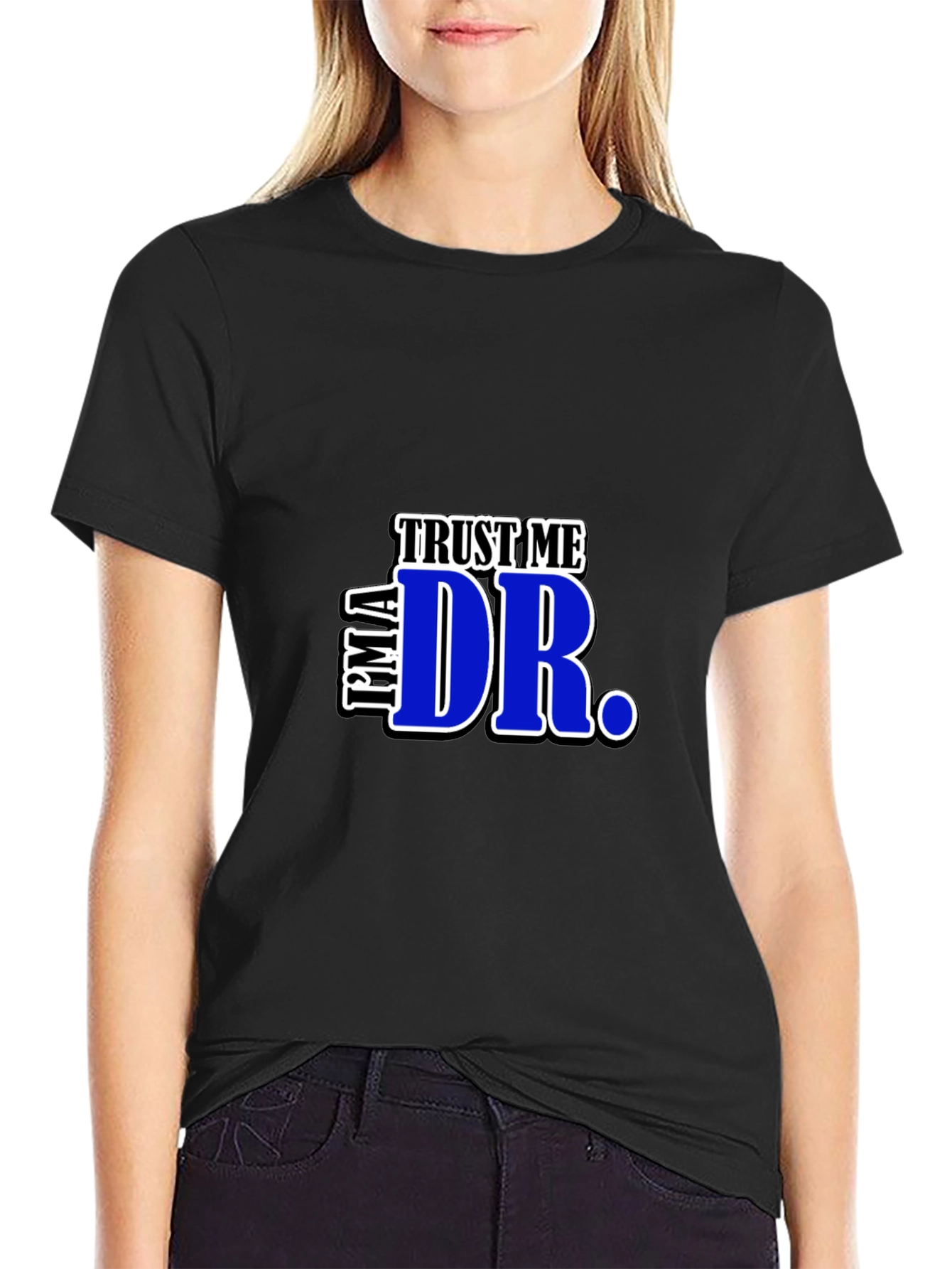 Trust Me Im A Dr. Graphic T-Shirt