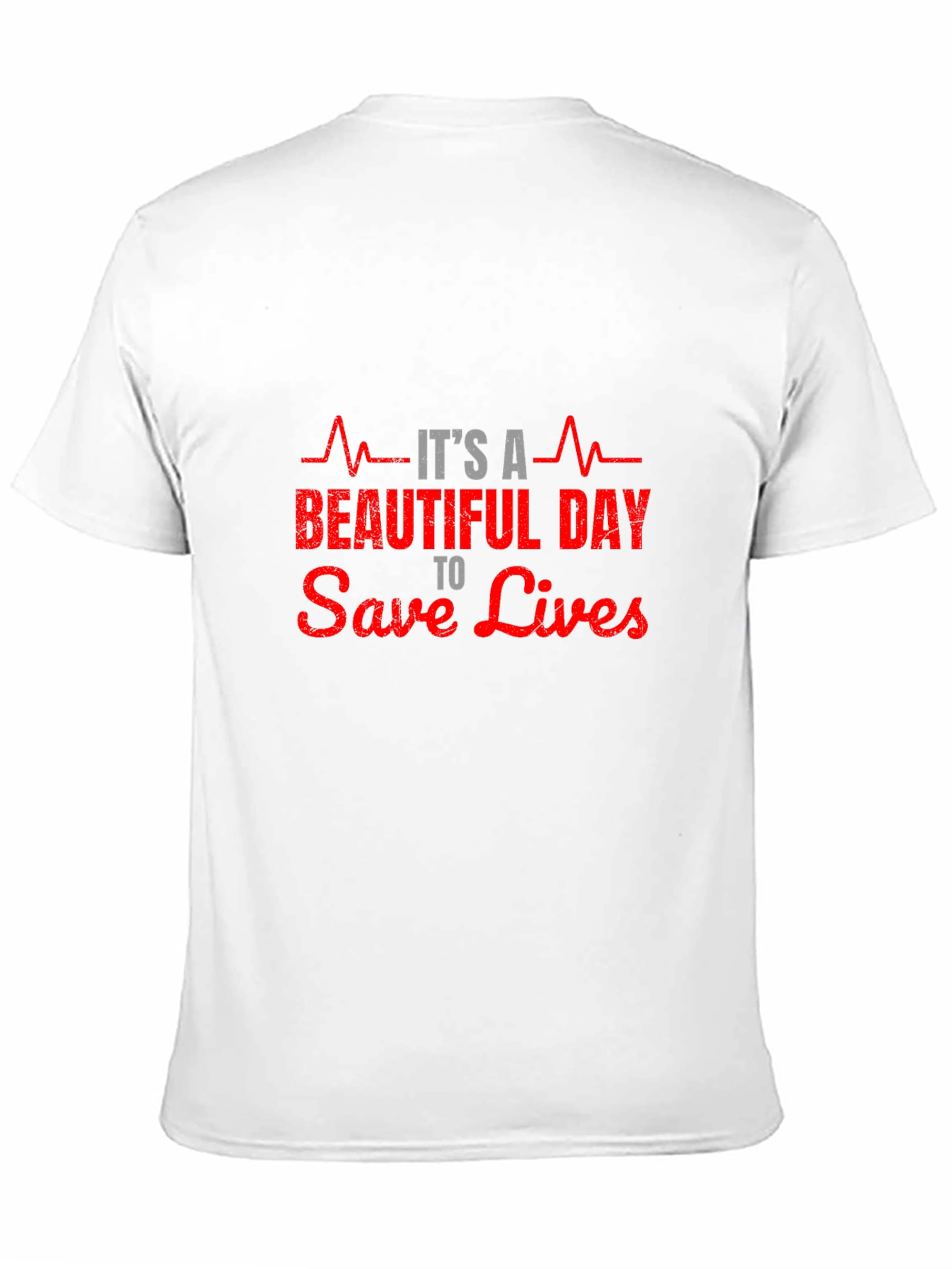 Its A Beautiful Day to Save Lives T-Shirt