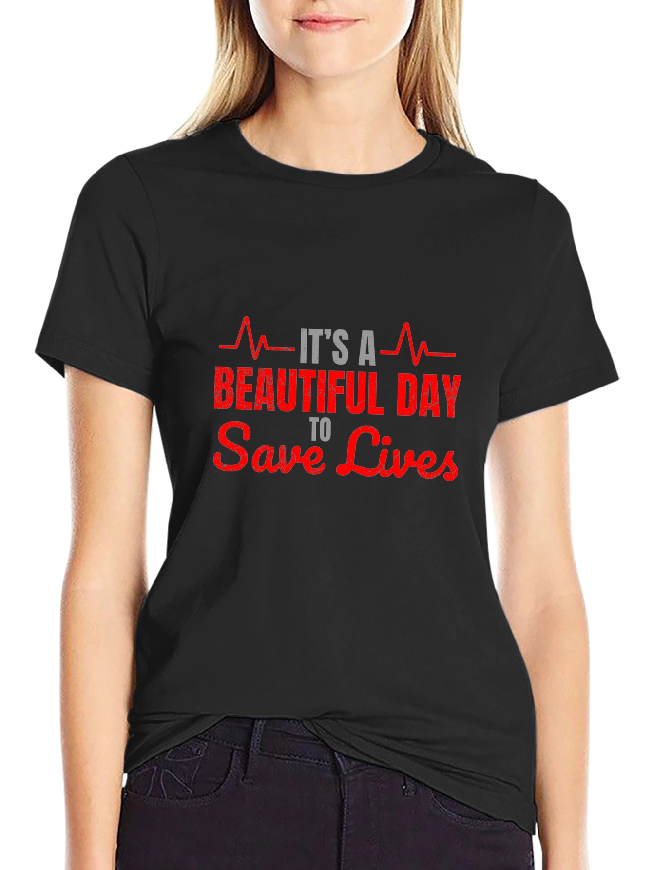 Its A Beautiful Day to Save Lives T-Shirt