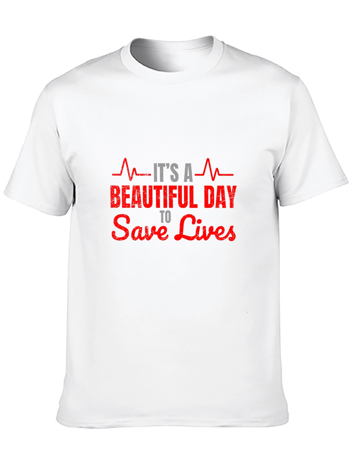 Its A Beautiful Day to Save Lives T-Shirt
