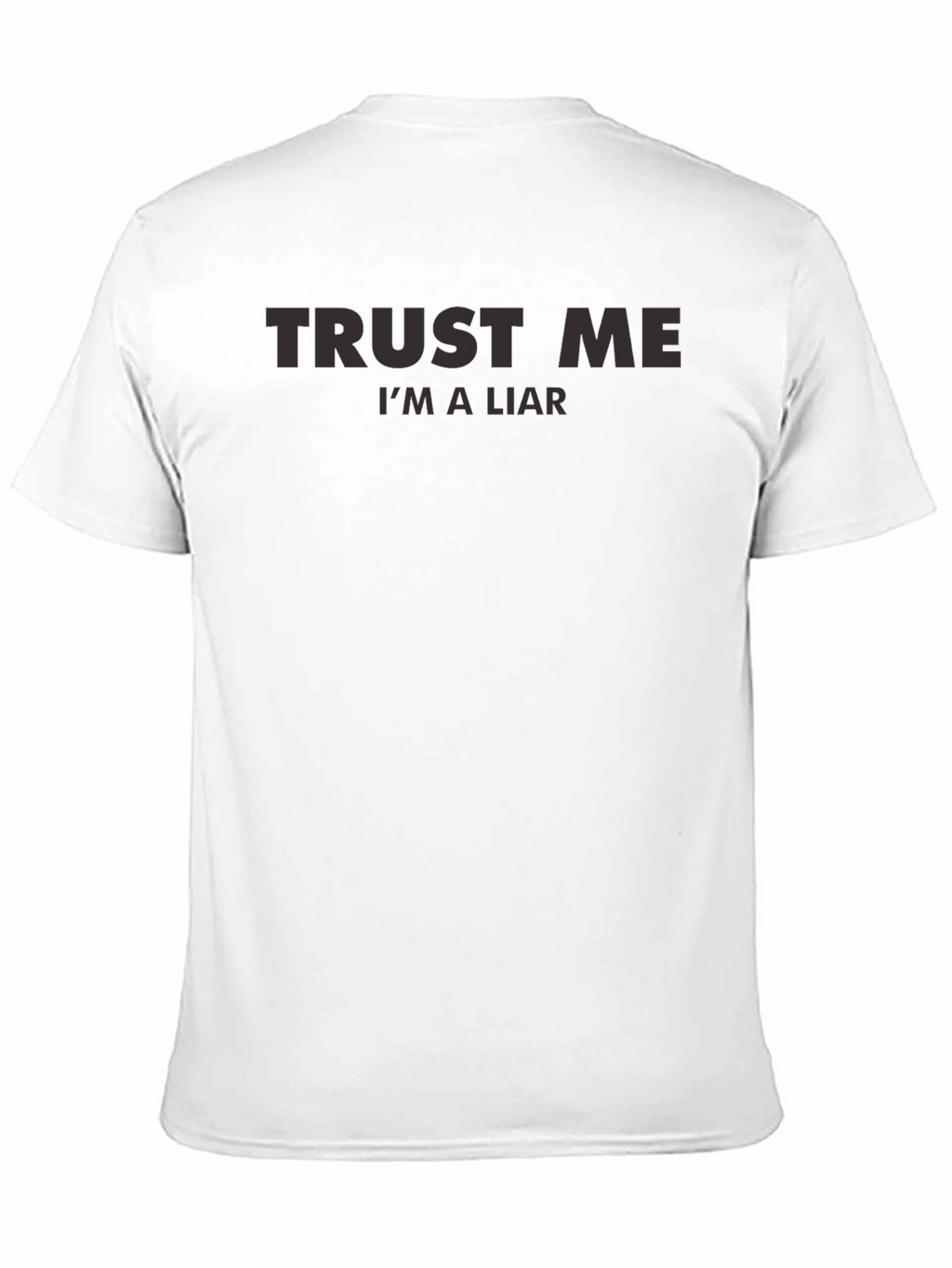 Trust Me Im a Liar Graphic Tee