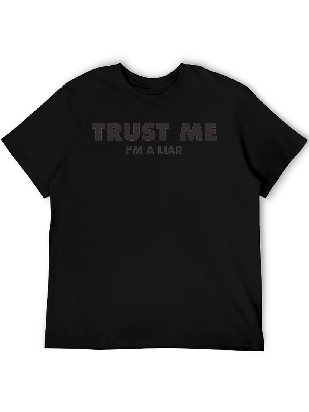 Trust Me Im a Liar Graphic Tee