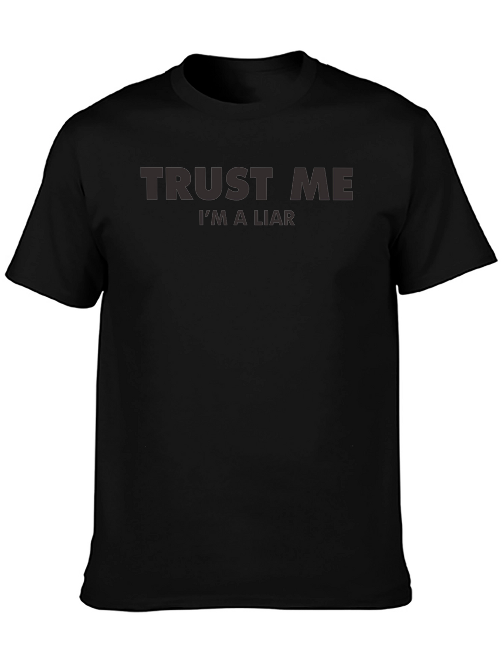 Trust Me Im a Liar Graphic Tee