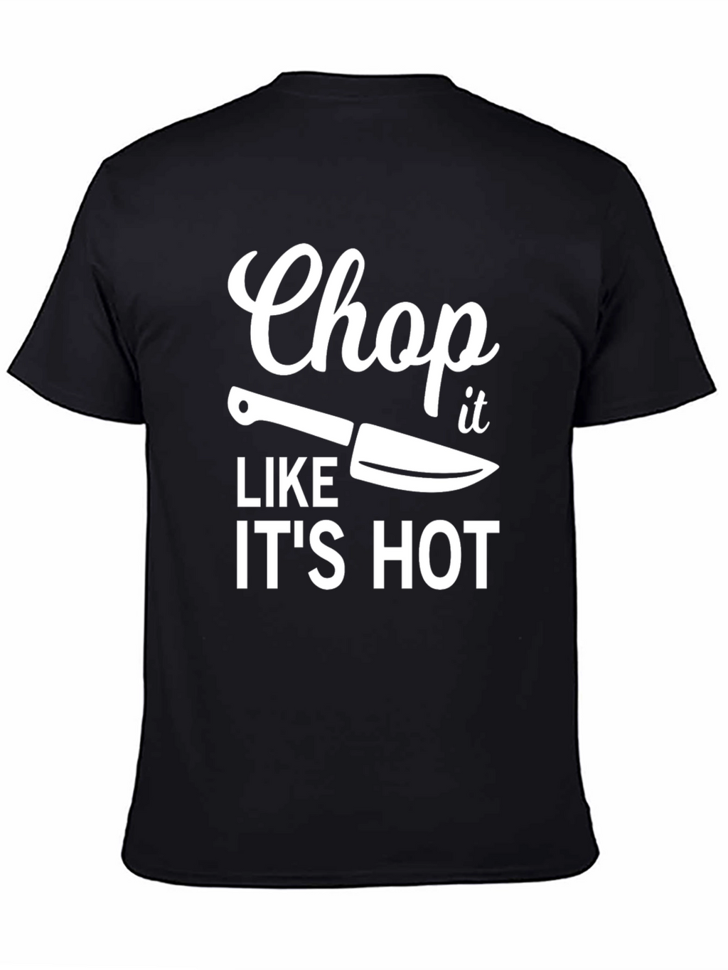 Chop It Like Its Hot T-Shirt